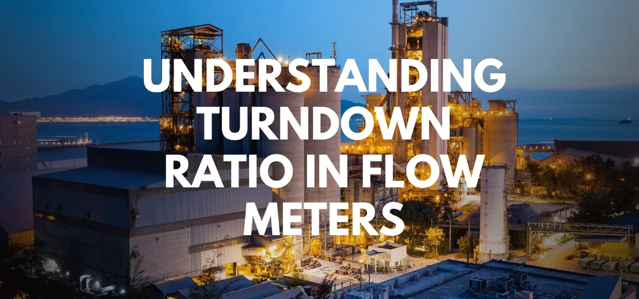 Turndown Ratio in Flow Meters