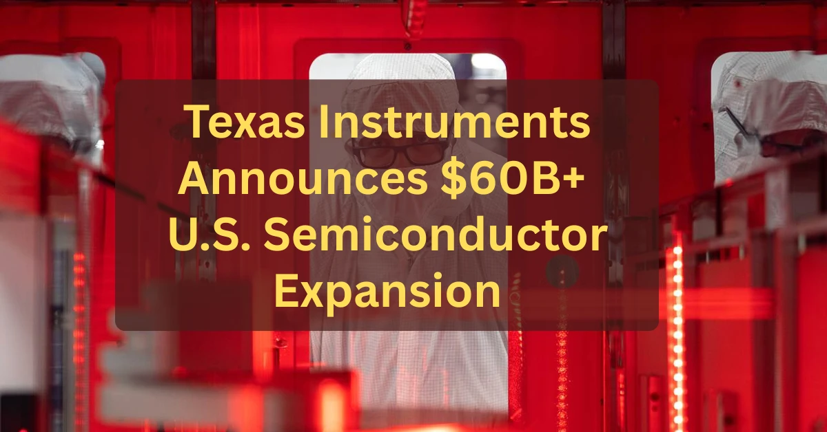 Texas Instruments Announces USA Semiconductor Expansion